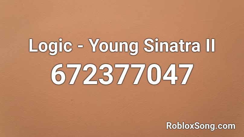 Logic - Young Sinatra II Roblox ID