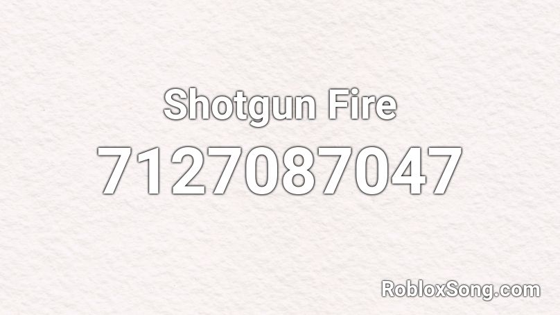 Shotgun Fire Roblox ID