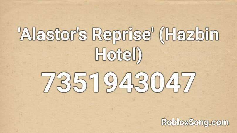 'Alastor's Reprise' (Hazbin Hotel) Roblox ID