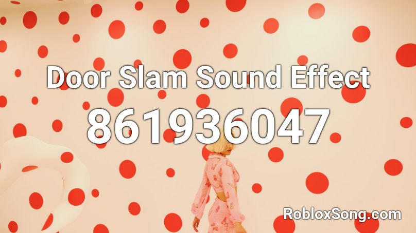 Door Slam Sound Effect Roblox ID