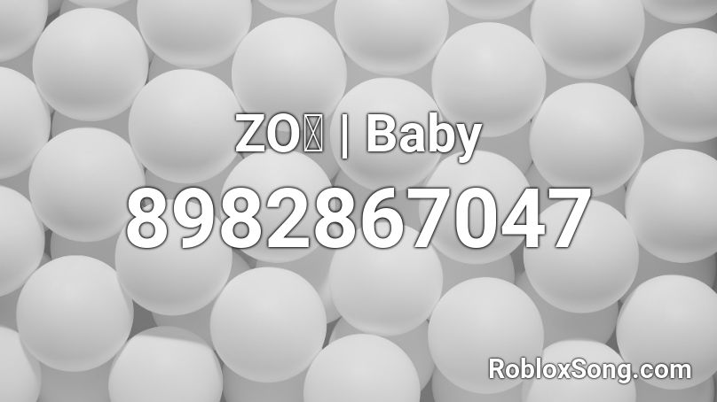 ZOぞ | Baby Roblox ID