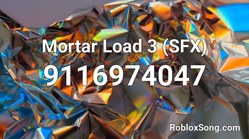 Mortar Load 3 (SFX) Roblox ID