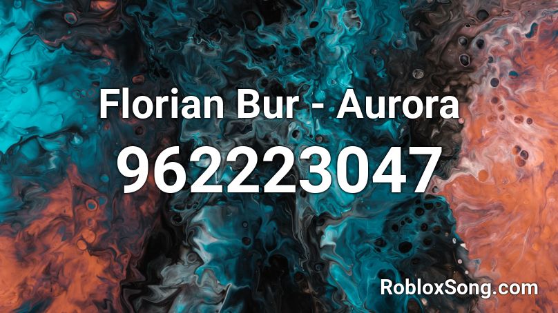 Florian Bur - Aurora Roblox ID