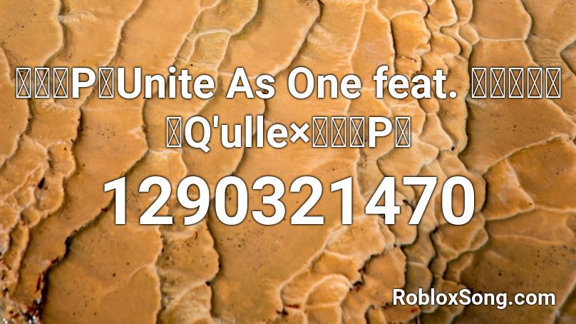 八王子P「Unite As One feat. 初音ミク」【Q'ulle×八王子P】 Roblox ID
