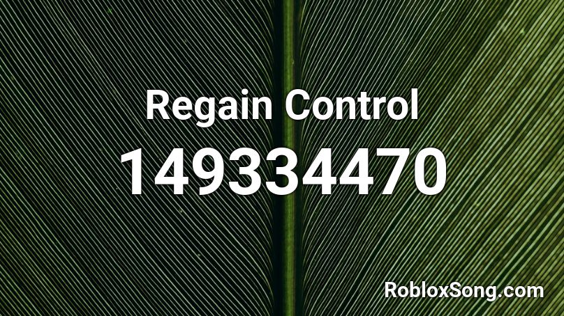 Regain Control Roblox ID