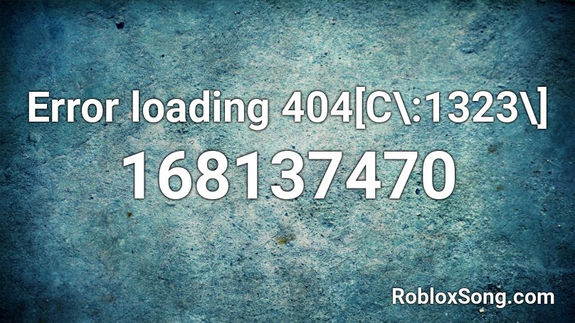 Error loading 404[C\:1323\] Roblox ID