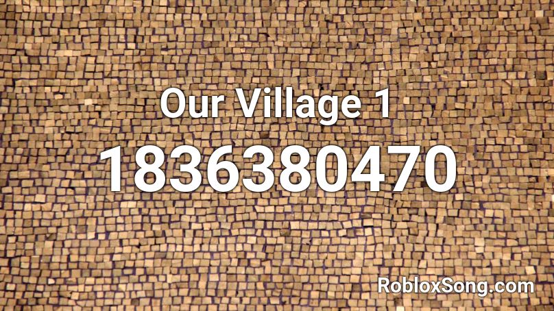 Our Village 1 Roblox ID