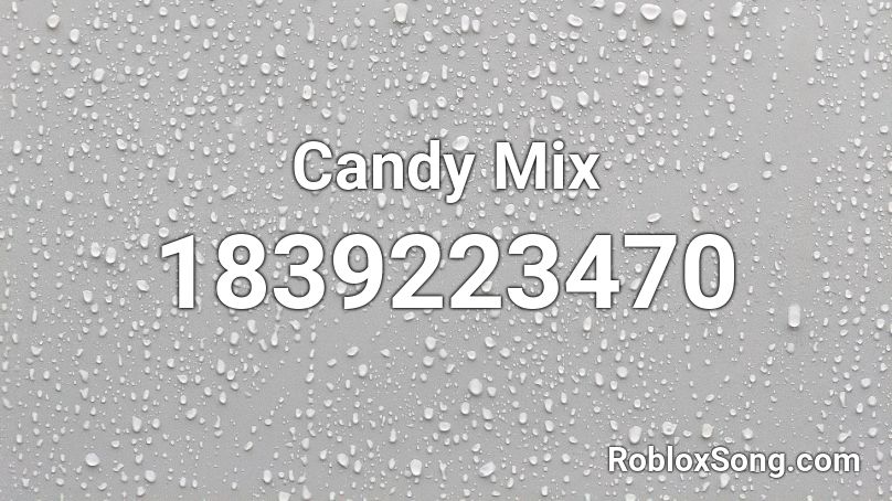 Candy Mix Roblox ID