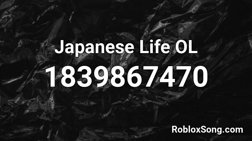 Japanese Life OL Roblox ID