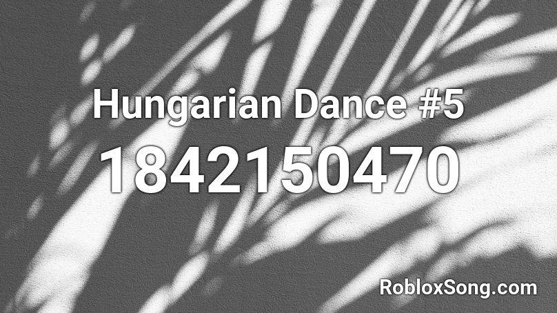 Hungarian Dance #5 Roblox ID