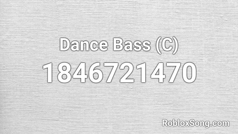 Dance Bass (C) Roblox ID