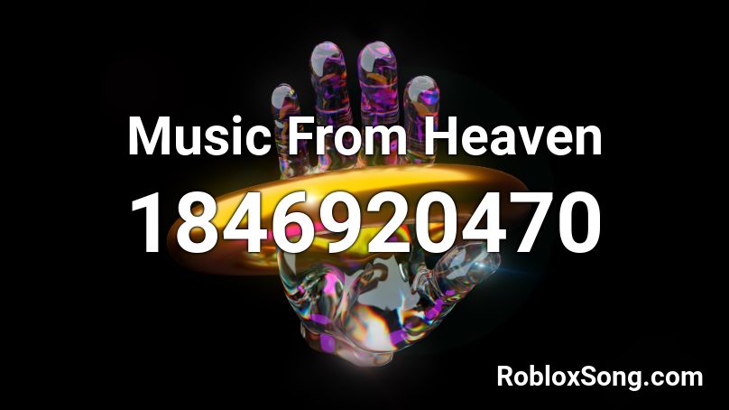 Music From Heaven Roblox ID