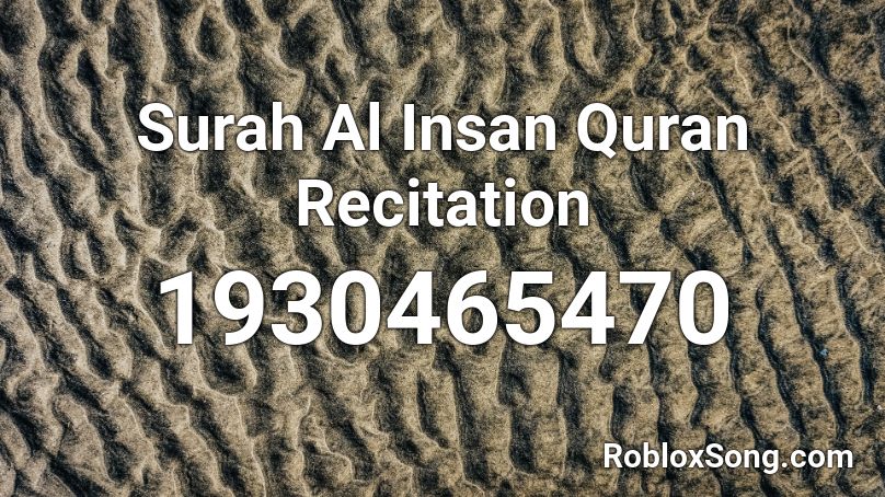 Surah Al Insan Quran Recitation Roblox ID
