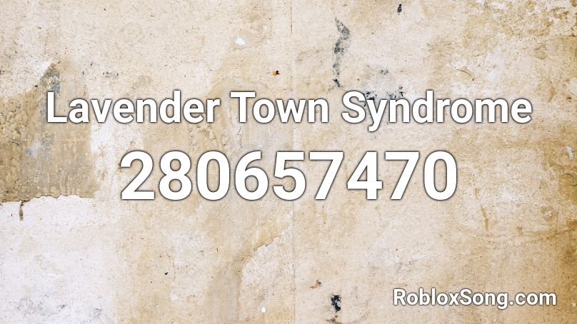 Lavender Town Syndrome Roblox Id Roblox Music Codes - lavender town remix roblox id