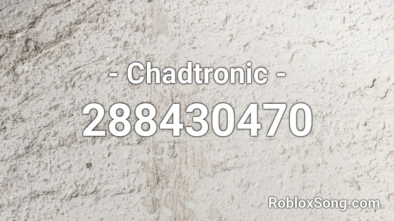 Chadtronic Roblox Id Roblox Music Codes - techno background music roblox