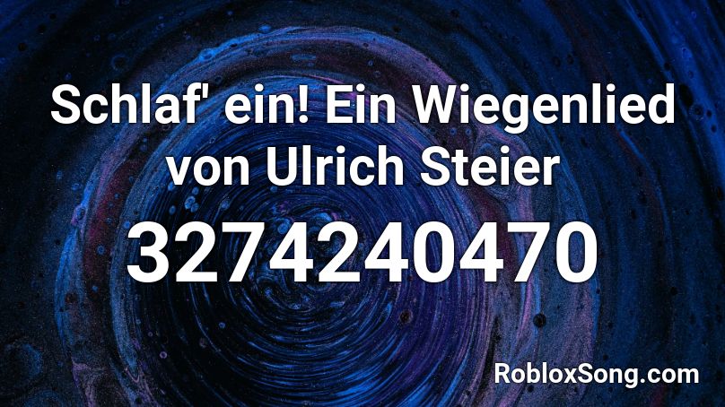 Schlaf Ein Ein Wiegenlied Von Ulrich Steier Roblox Id Roblox Music Codes - just my type roblox id the vamps