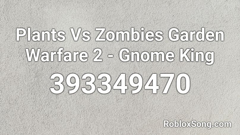 Plants Vs Zombies Garden Warfare 2 - Gnome King Roblox ID