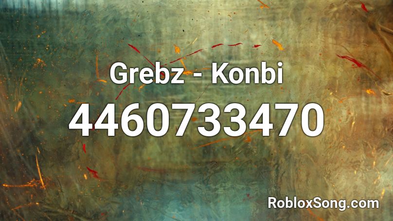 Grebz - Konbi Roblox ID