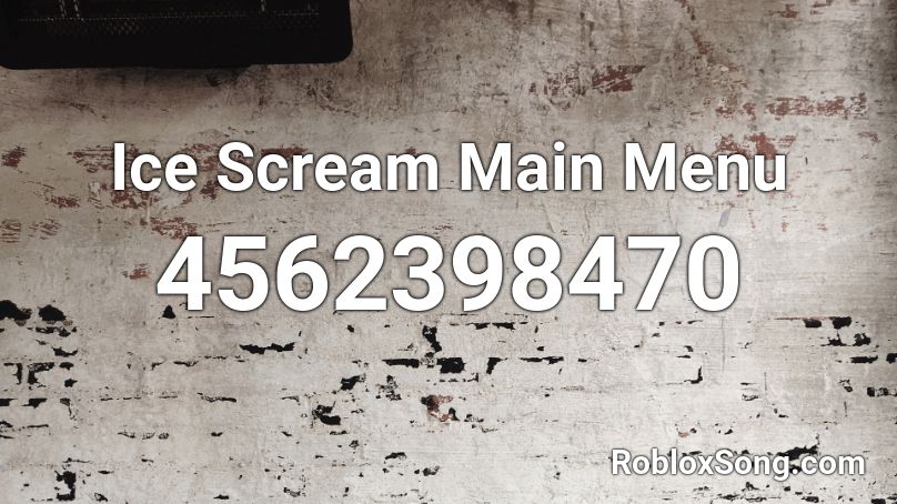 Ice Scream Main Menu Roblox ID