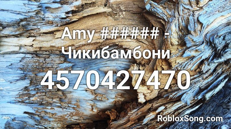 Amy ###### - Чикибамбони Roblox ID