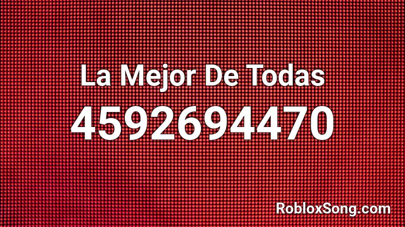 La Mejor De Todas Roblox Id Roblox Music Codes - roblox song id into the unknown frozen 2