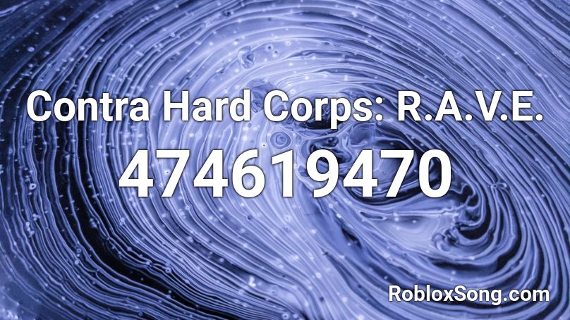 Contra Hard Corps: R.A.V.E. Roblox ID