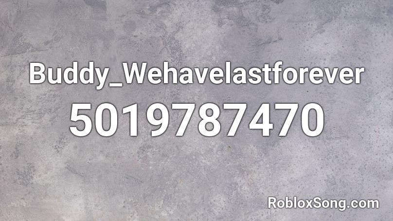 Buddy_Wehavelastforever Roblox ID