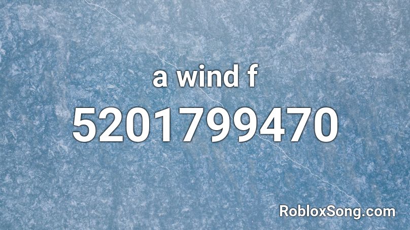 a wind f Roblox ID