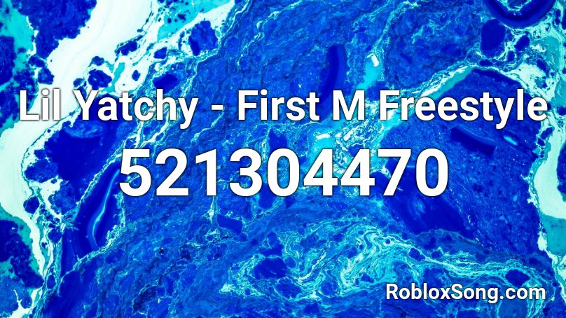 Lil Yatchy - First M Freestyle Roblox ID