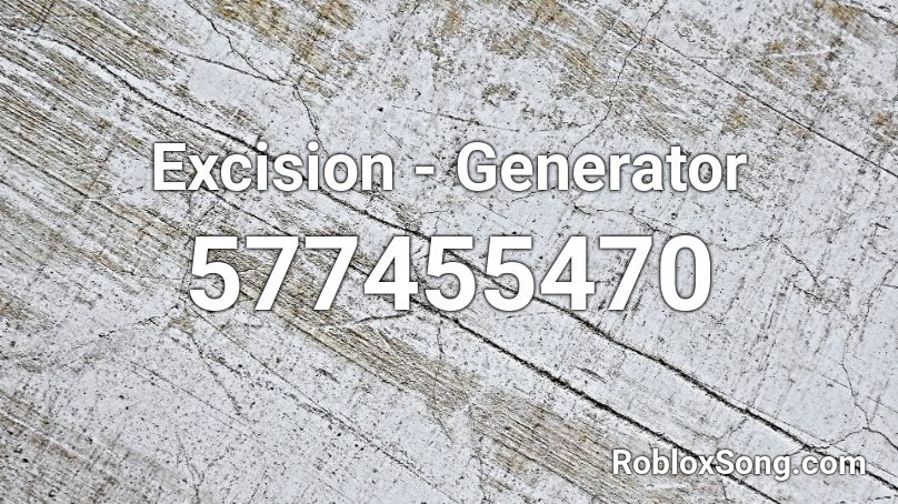 Excision - Generator Roblox ID