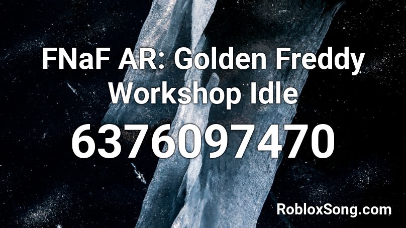 FNaF AR: Golden Freddy Workshop Idle Roblox ID