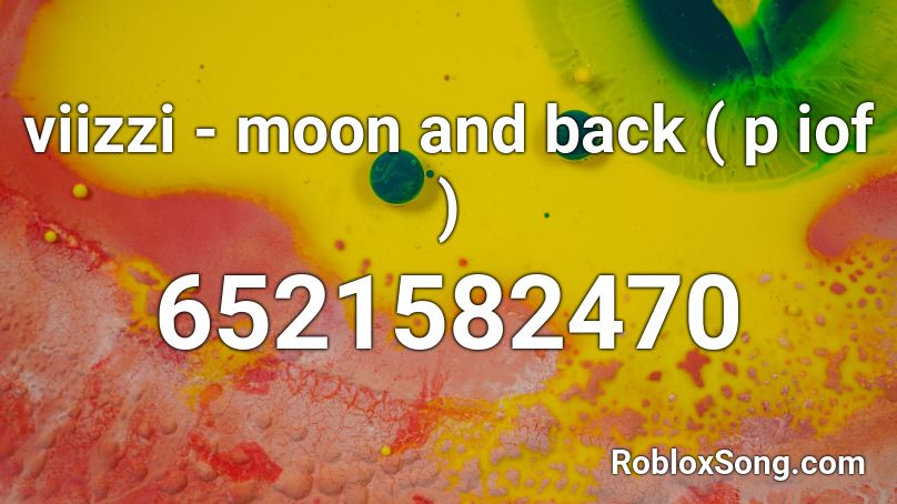 viizzi - moon and back ( p iof ) Roblox ID