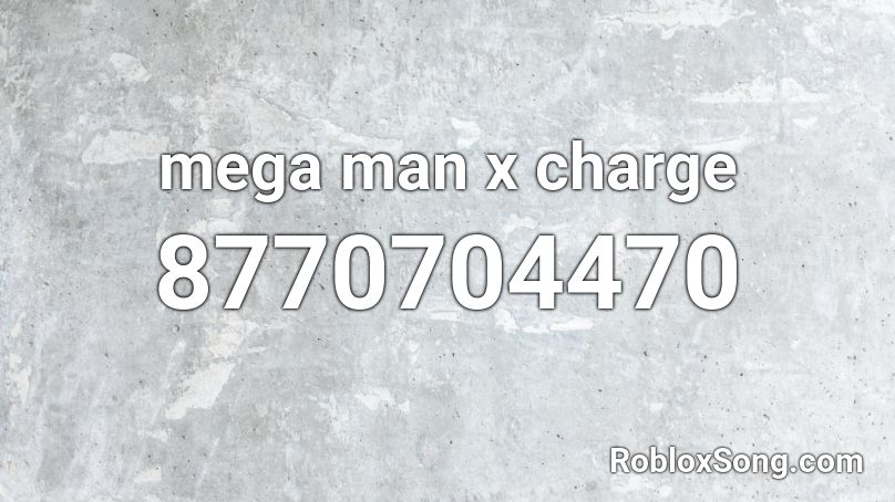 mega man x charge Roblox ID