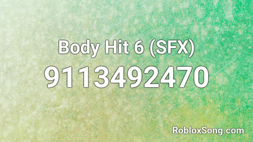 Body Hit 6 (SFX) Roblox ID