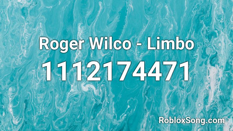 Roger Wilco - Limbo Roblox ID