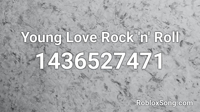Young Love Rock 'n' Roll Roblox ID
