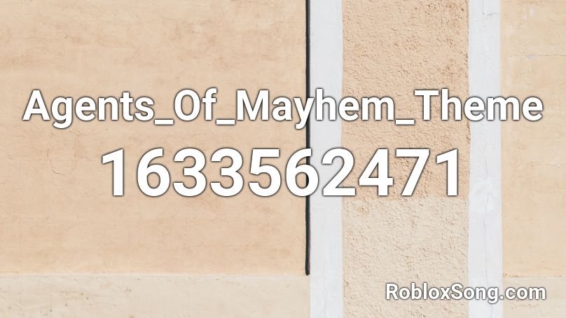 Agents_Of_Mayhem_Theme Roblox ID