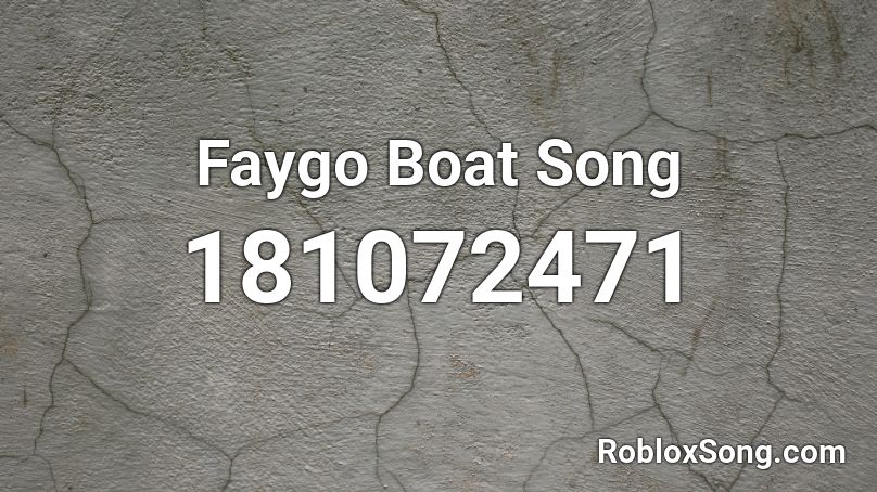 Faygo Boat Song Roblox ID