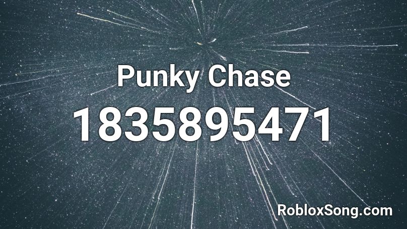 Punky Chase Roblox ID
