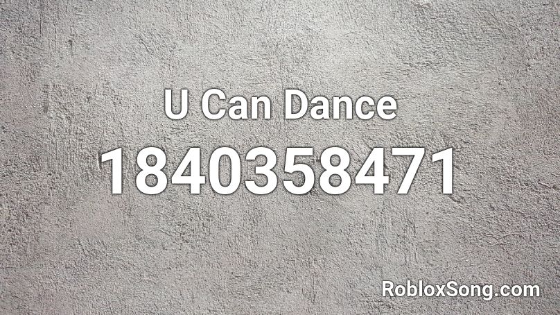 U Can Dance Roblox ID