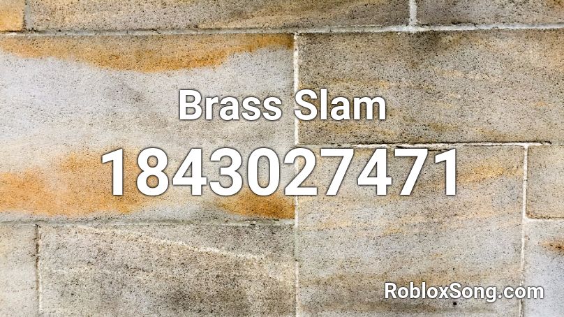 Brass Slam Roblox ID