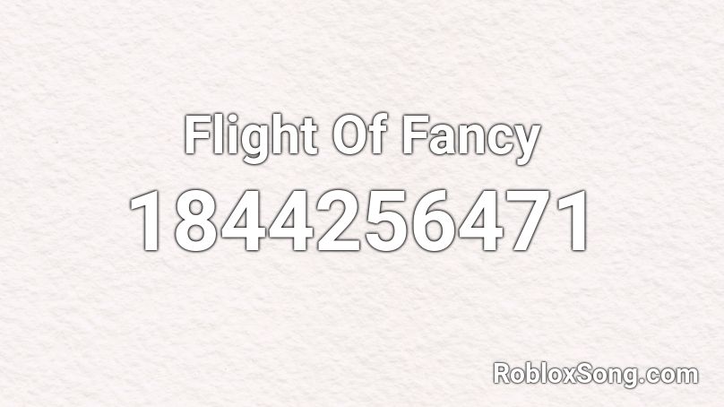 Flight Of Fancy Roblox ID