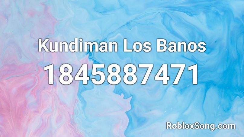 Kundiman Los Banos Roblox ID