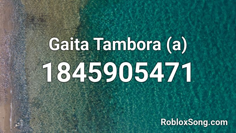 Gaita Tambora (a) Roblox ID