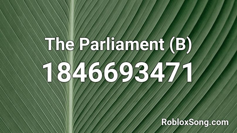 The Parliament (B) Roblox ID