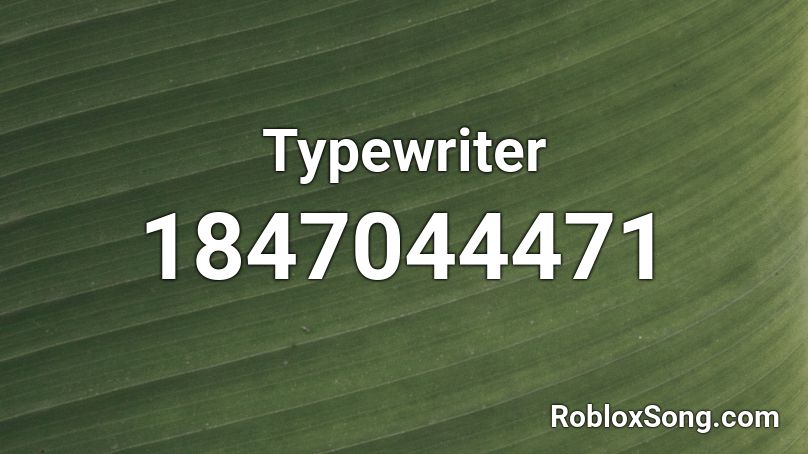 Typewriter Roblox ID