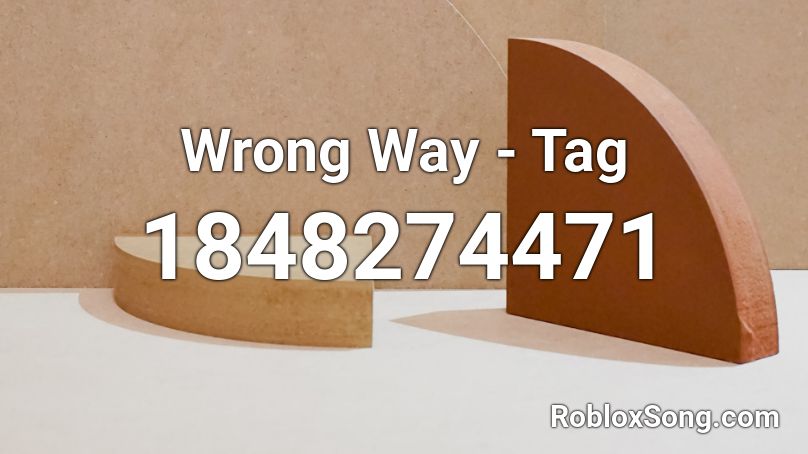 Wrong Way - Tag Roblox ID