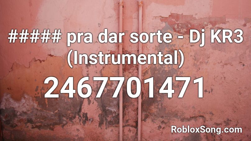 ##### pra dar sorte - Dj KR3 (Instrumental) Roblox ID
