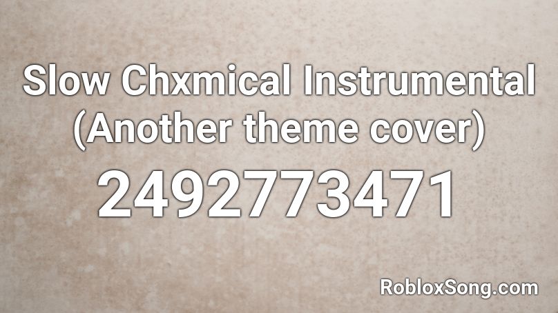 Slow Chxmical Instrumental (Another theme cover) Roblox ID