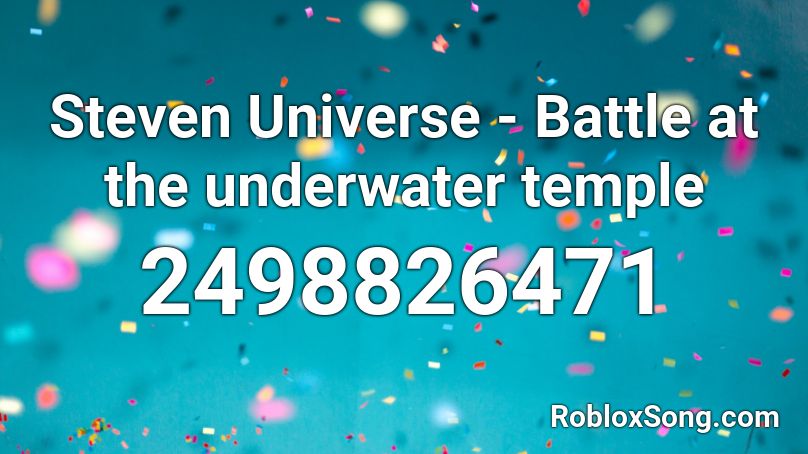 Steven Universe - Battle at the underwater temple Roblox ID